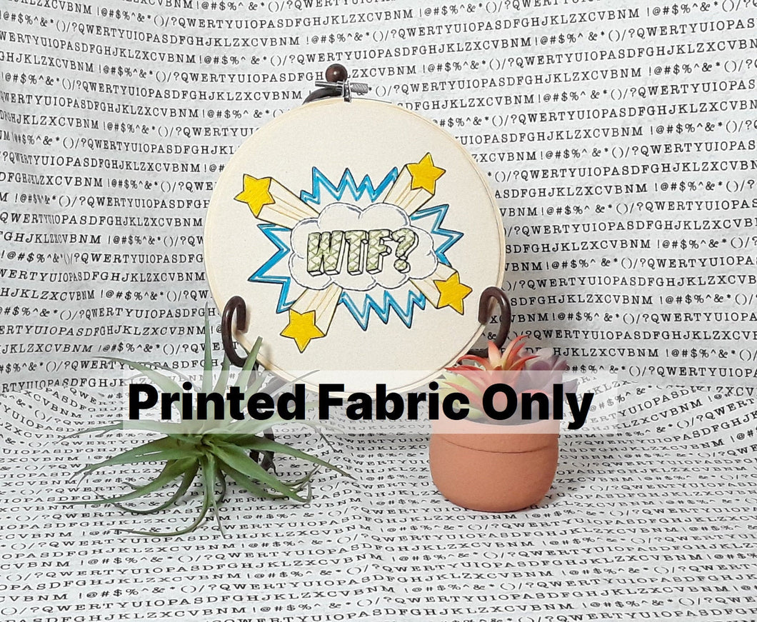 WTF? Printed Embroidery Fabric