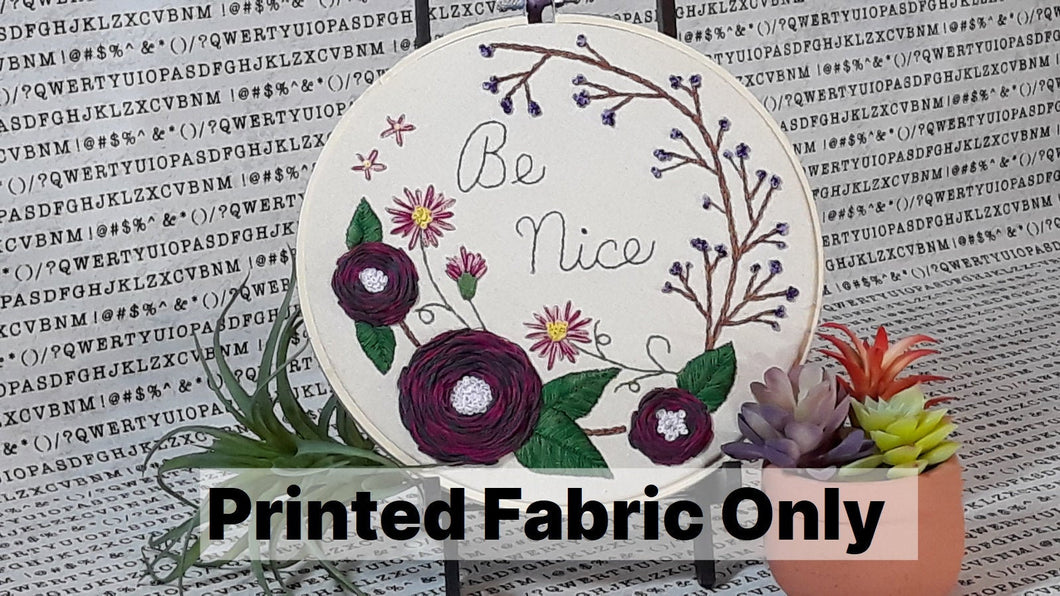 Be Nice Printed Embroidery Fabric